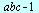 `+`(abc, `-`(1))